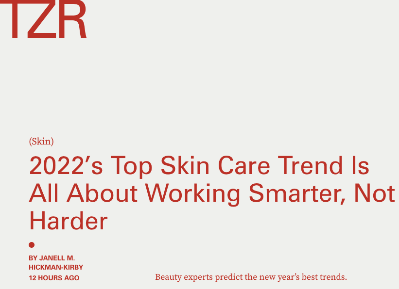 The Zoe Report: 2022’s Top Skin Care Trend Is All About Working Smarter, Not Harder